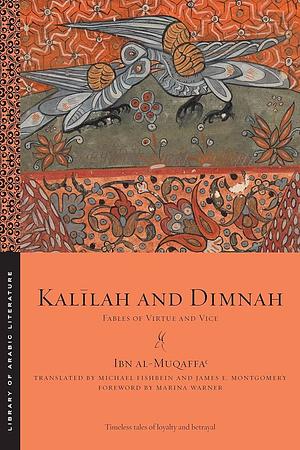 Kalilah and Dimnah: Fables of Virtue and Vice by Ibn Al-Muqaffa