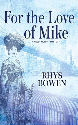 For the Love of Mike by Rhys Bowen