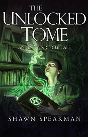 The Unlocked Tome by Shawn Speakman