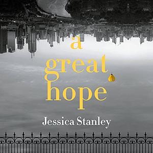 A Great Hope by Jessica Stanley