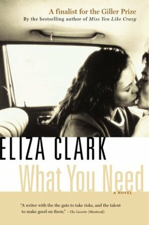 What You Need by Eliza Clark