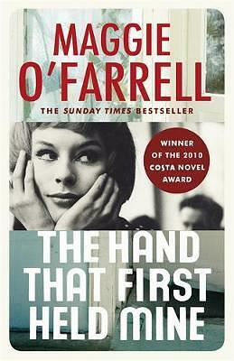 The Hand That First Held Mine by Maggie O'Farrell