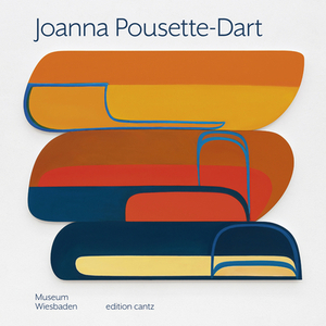 Joanna Pousette-Dart by Barbara Rose, Jorg Daur, Lea Schaefer