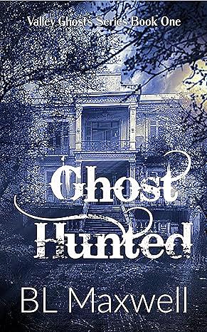 Ghost Hunted by BL Maxwell