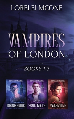 Vampires of London: Books 1-3 by Lorelei Moone