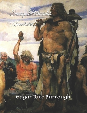 Savage Pellucidar (Annotated) by Edgar Rice Burroughs