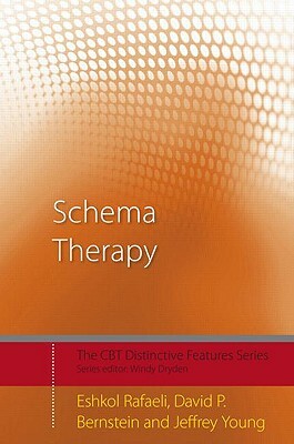 Schema Therapy: Distinctive Features by Jeffrey Young, David P. Bernstein, Eshkol Rafaeli