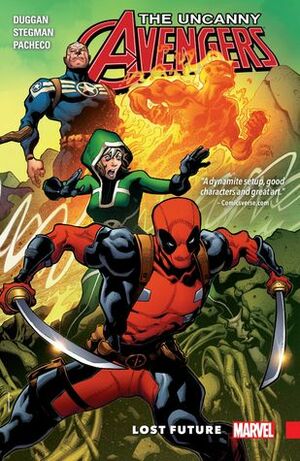 Uncanny Avengers: Unity, Volume 1: Lost Future by Carlos Pacheco, Gerry Duggan, Ryan Stegman