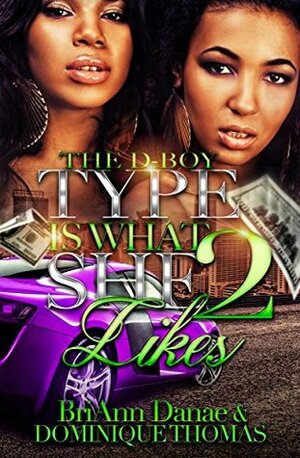 The D-Boy Type is What She Likes 2 by BriAnn Danae, Dominique Thomas