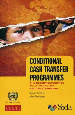 Conditional Cash Transfer Programmes: The Recent Experience in Latin America and the Caribbean by 