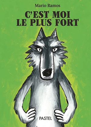 C'est moi le plus fort by Mario Ramos