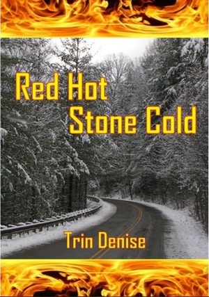 Red Hot, Stone Cold by Trin Denise