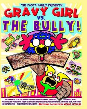 Gravy Girl Vs. The Bully! by Michael Ciccolini
