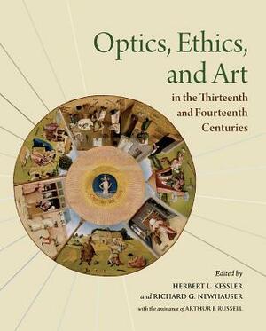 Optics, Ethics, and Art in the Thirteenth and Fourteenth Centuries: Looking Into Peter of Limoges's Moral Treatise on the Eye by 