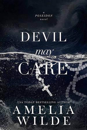 Devil May Care by Amelia Wilde