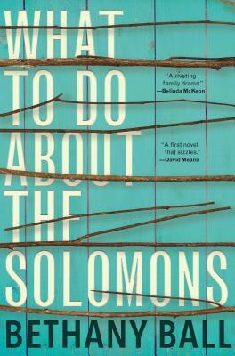 What to Do about the Solomons by Bethany Ball