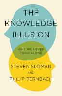 The Knowledge Illusion by Philip Fernbach, Steven Sloman, Steven Sloman