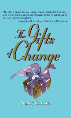 The Gifts of Change by Nancy Christie