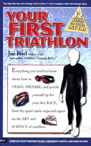 Your First Triathlon by Joe Friel