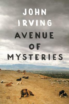 Avenue of Mysteries by John Irving