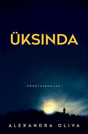 Üksinda by Alexandra Oliva