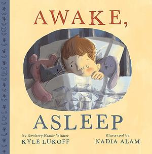 Awake, Asleep by Kyle Lukoff
