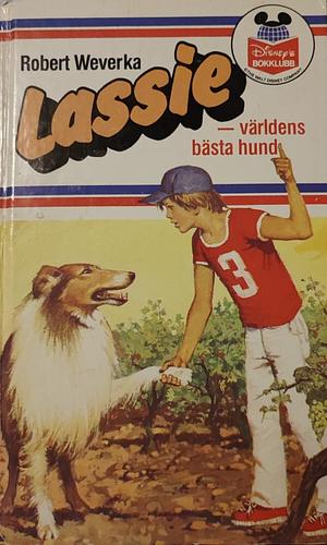 Lassie - världens bästa hund by Robert Weverka