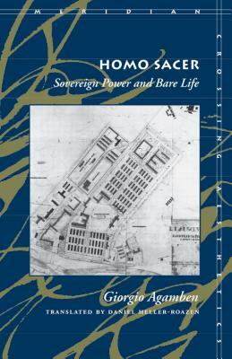 Homo Sacer Sovereign Power and Bare Life by Giorgio Agamben