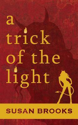 A Trick Of The Light by Susan Brooks
