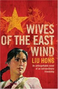 Wives Of The East Wind by Liu Hong