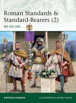 Roman StandardsStandard-Bearers (2): AD 192–500 by Andrey Evgenevich Negin, Raffaele D'Amato
