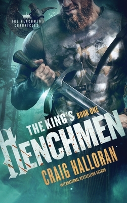 The King's Henchmen: The Henchmen Chronicles - Book 1 by Craig Halloran
