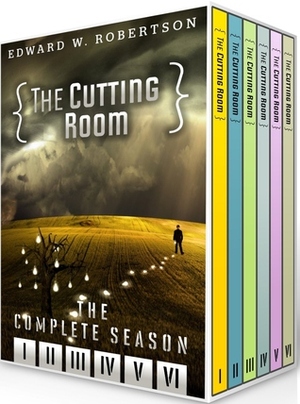 The Cutting Room The Complete Season by Edward W. Robertson