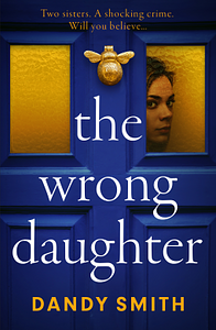 The Wrong Daughter by Dandy Smith