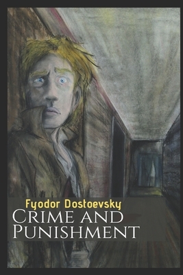 Crime and Punishment by Fyodor Dostoevsky