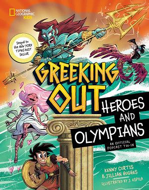 Greeking Out: Heroes and Olympians by Kenny Curtis, Jillian Hughes