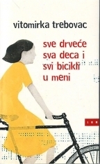 Sve drveće sva deca i svi bicikli u meni by Vitomirka Trebovac