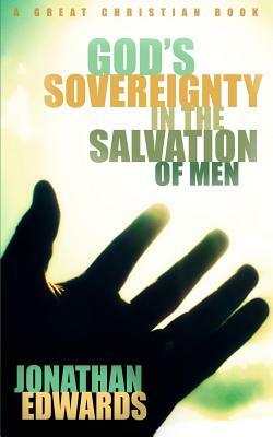 God's Sovereignty in the Salvation of Men by Jonathan Edwards