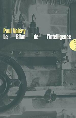 Le Bilan de l'intelligence by Paul Valéry