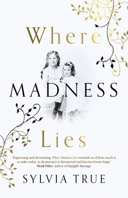 Where Madness Lies by Sylvia True
