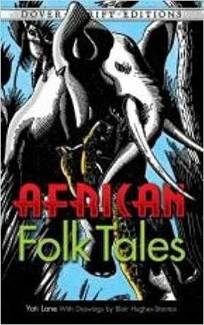African Folk Tales by Yoti Lane, Blair Hughes-Stanton