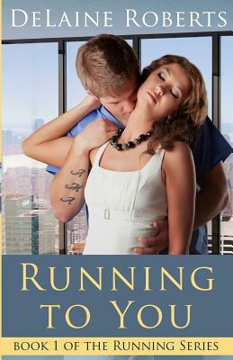 Running to You by Delaine Roberts