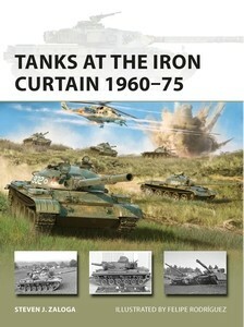 Tanks at the Iron Curtain 1960–75 by Steven J. Zaloga