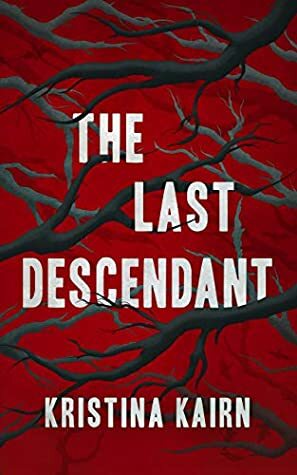 The Last Descendant (The Bloodprint Series Book 1) by Reina Williams, Stephen Parolini, Lance Buckley, Kristina Kairn