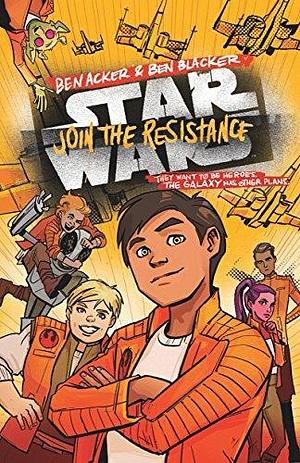 Star Wars: Join the Resistance by Ben Blacker, Ben Acker, Annie Wu