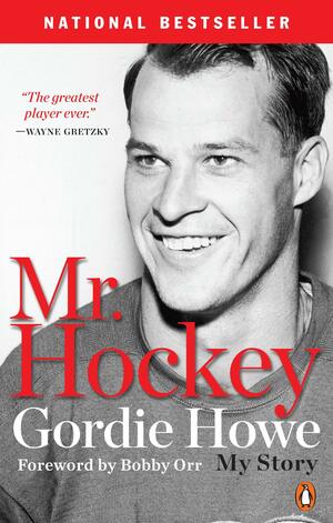 Mr. Hockey: The Autobiography of Gordie Howe by Gordie Howe