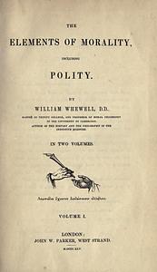 The Elements of Morality, including Polity: Volume 1 by William Whewell