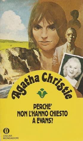 Perché non l'hanno chiesto a Evans? by Agatha Christie