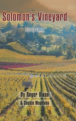 Solomon's Vineyard: Book I by Roger Dixon