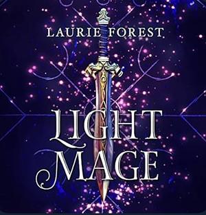 Light Mage by Laurie Forest